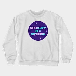 Sexuality Is A Spectrum Crewneck Sweatshirt